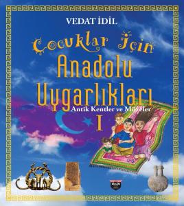 ANATOLIAN CIVILIZATIONS FOR CHILDREN ANCIENT CITIES AND MUSEUMS 1
