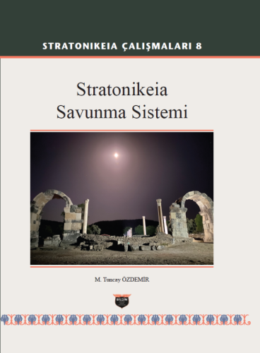 Stratonikeia Studies 8 - Stratonikeia Defense System