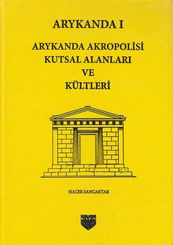 Arykanda I - Sanctuaries and Cults of the Acropolis of Arykanda