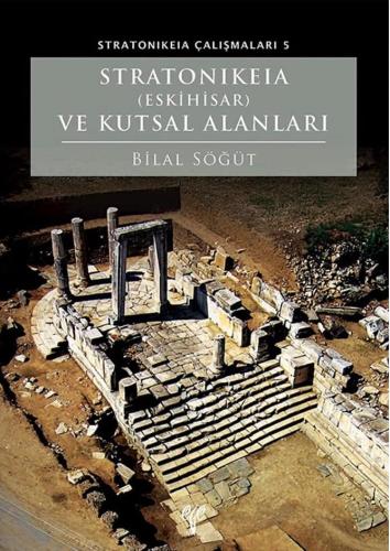 Stratonikeia (Eskihisar) and its Sacred Sites - Stratonikeia Studies 5